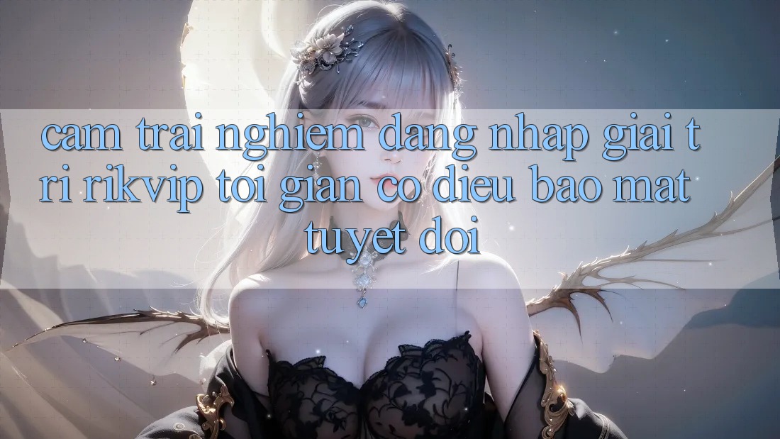 Cảm trải nghiệm Đăng Nhập Giải Trí Rikvip: Tối Giản Có điều Bảo Mật Tuyệt Đối