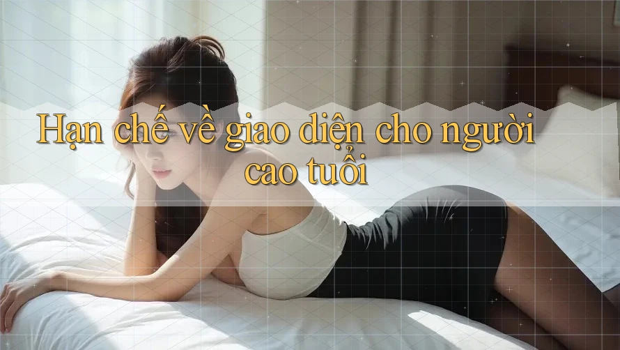 Hạn chế về giao diện cho người cao tuổi
