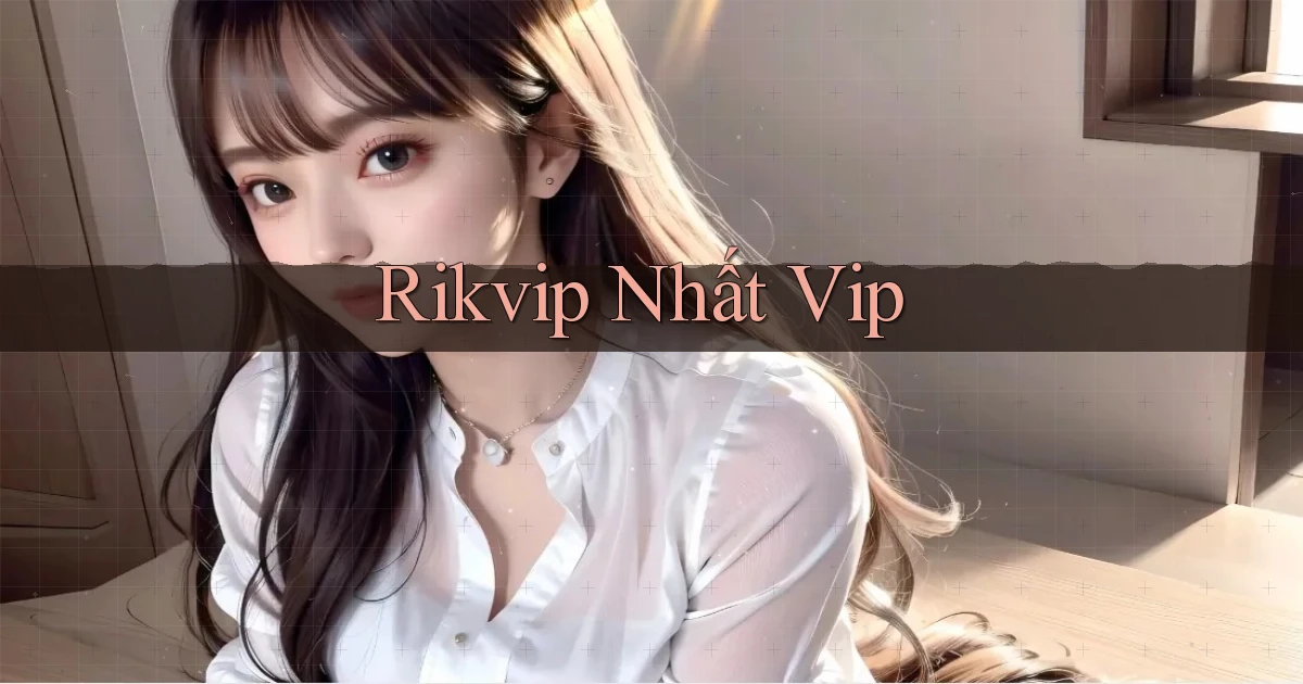 rikvip  nhất vip