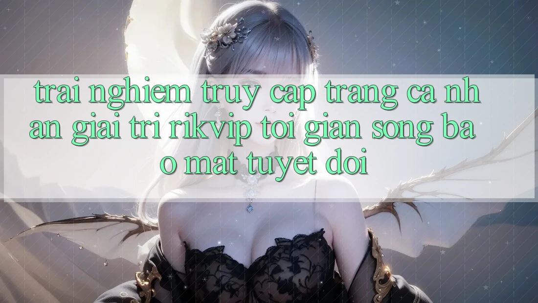 Trải Nghiệm Truy cập trang cá nhân Giải Trí Rikvip: Tối Giản Song Bảo Mật Tuyệt Đối
